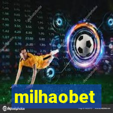 milhaobet