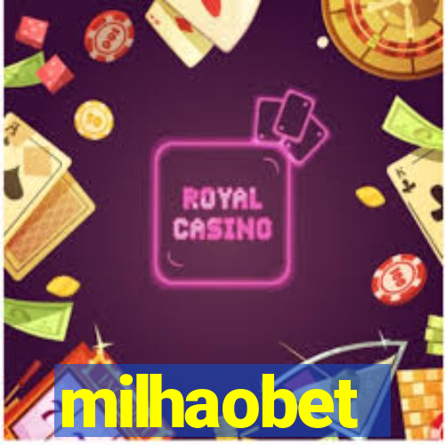 milhaobet