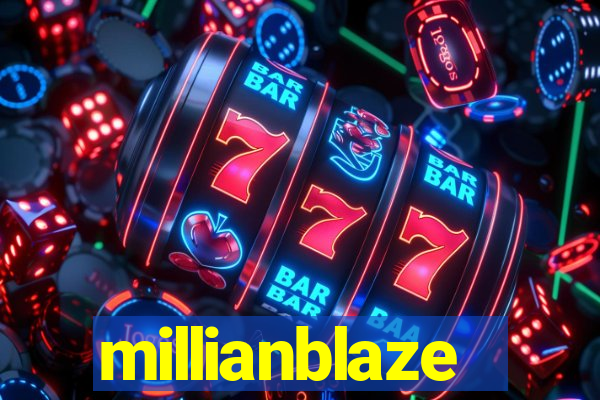 millianblaze
