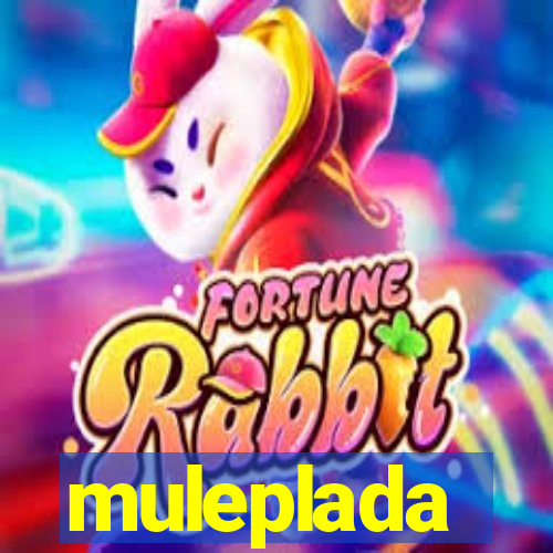 muleplada