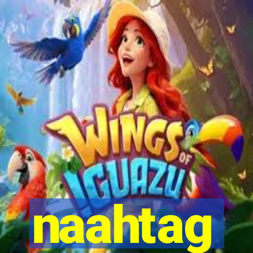 naahtag