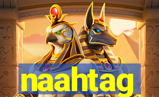 naahtag