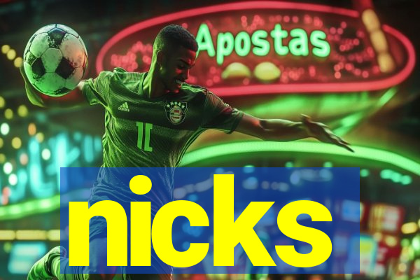 nicks