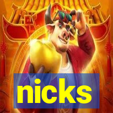 nicks