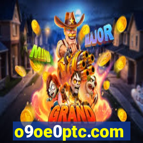 o9oe0ptc.com