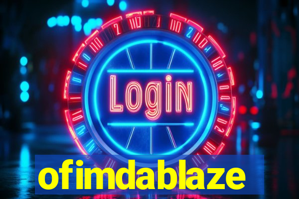 ofimdablaze