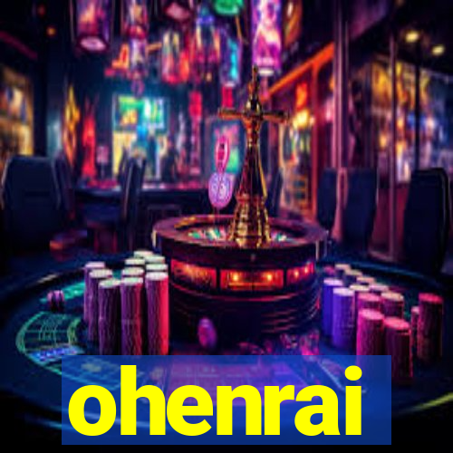 ohenrai