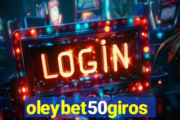 oleybet50giros