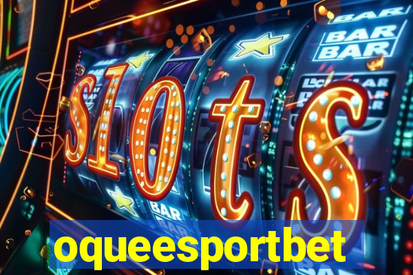 oqueesportbet