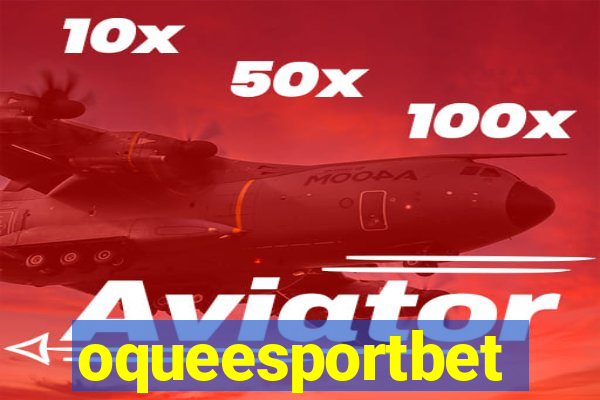 oqueesportbet