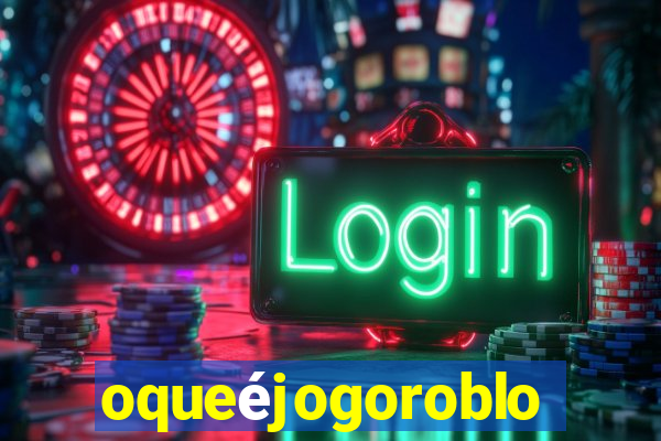 oqueéjogoroblox