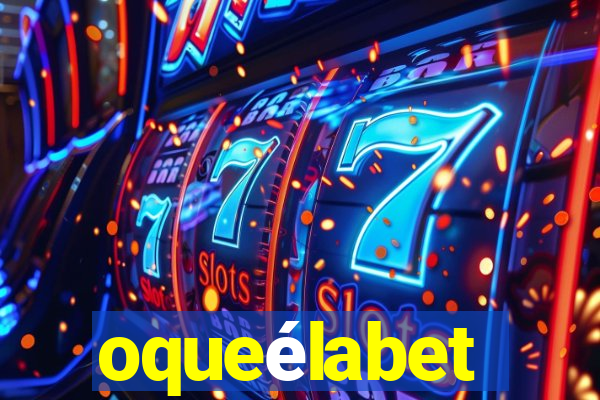 oqueélabet
