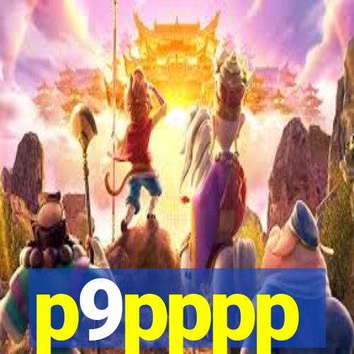 p9pppp
