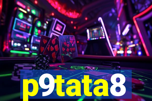 p9tata8