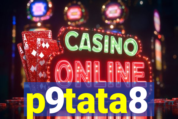 p9tata8