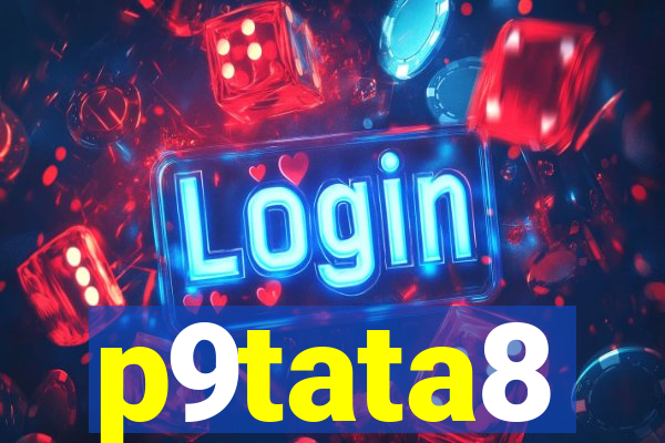 p9tata8