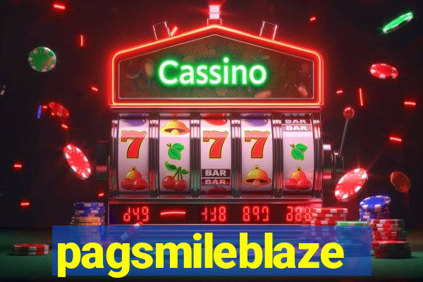 pagsmileblaze