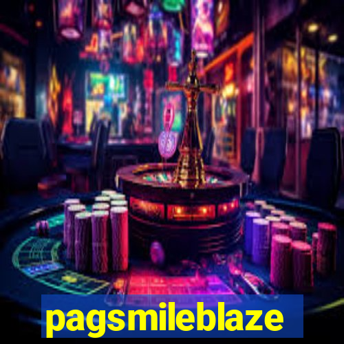 pagsmileblaze