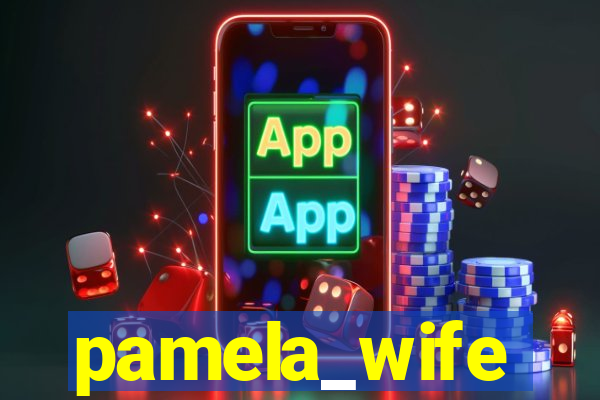 pamela_wife