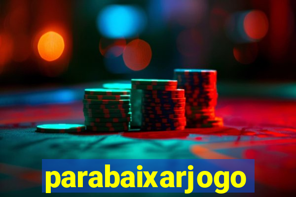 parabaixarjogo
