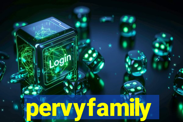 pervyfamily