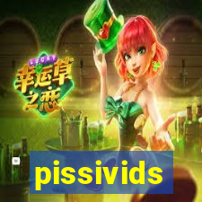 pissivids