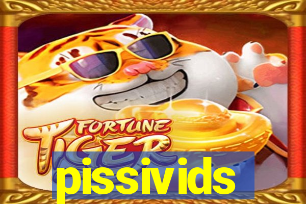pissivids