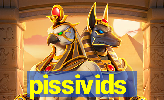 pissivids
