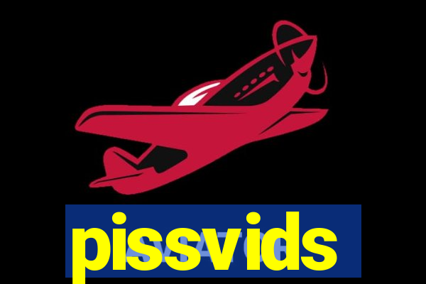 pissvids