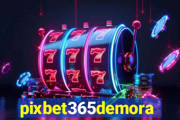 pixbet365demora