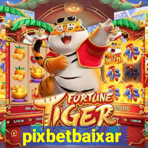 pixbetbaixar