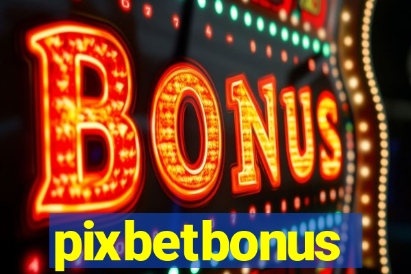 pixbetbonus