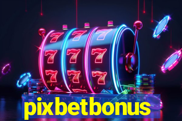 pixbetbonus