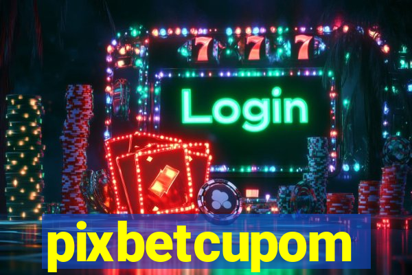 pixbetcupom
