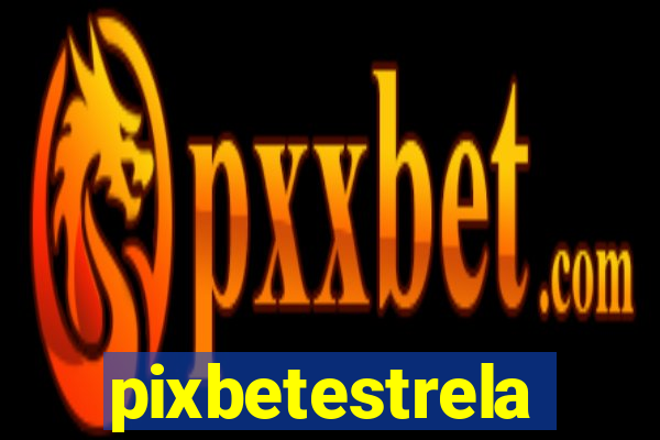 pixbetestrela