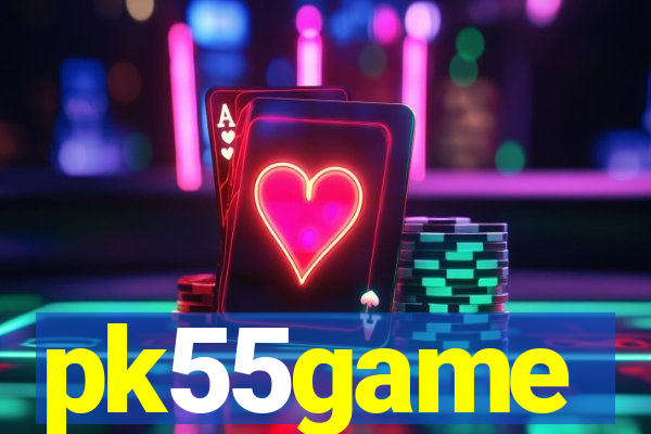 pk55game