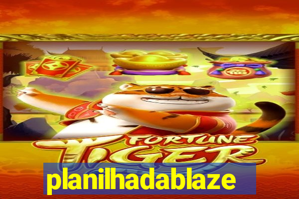 planilhadablaze