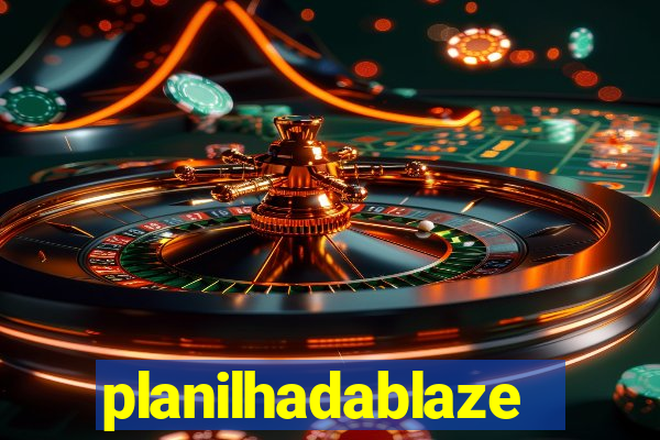 planilhadablaze