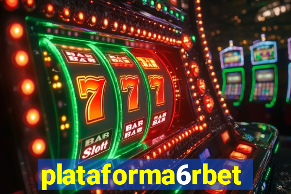 plataforma6rbet
