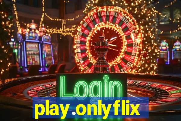 play.onlyflix