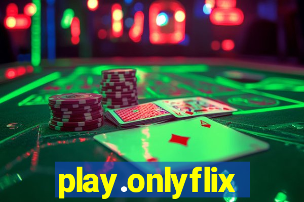 play.onlyflix