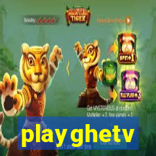 playghetv