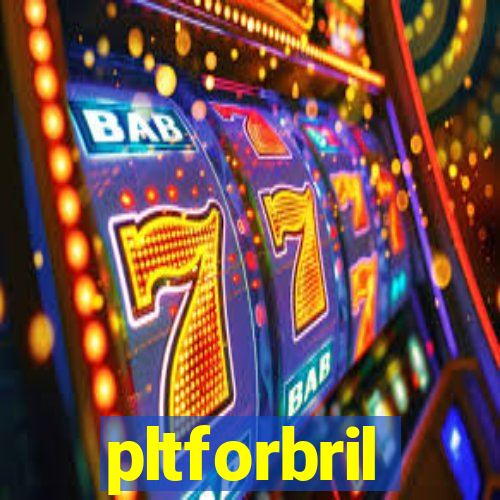 pltforbril