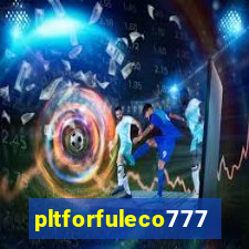 pltforfuleco777