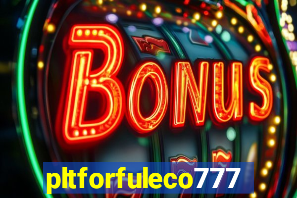 pltforfuleco777