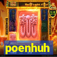 poenhuh