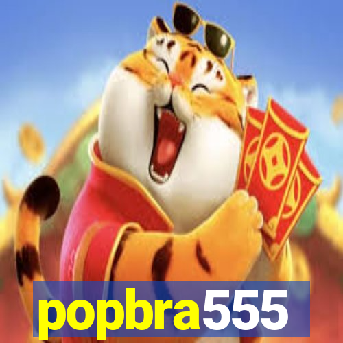 popbra555