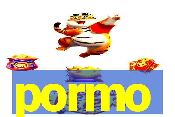 pormo