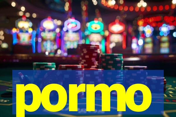 pormo