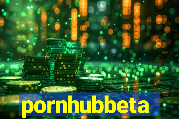 pornhubbeta